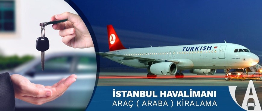 İstanbul Yeni Havalimanı Araba Kiralama